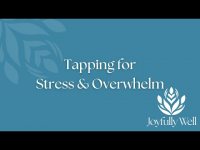 Tapping for Stress & Overwhelm Tapping for Stress & Overwhelm