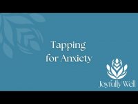 Tapping for Anxiety Tapping for Anxiety