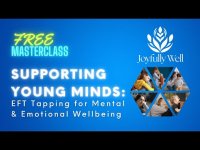 Supporting Young Minds Masterclass: EFT Tapping for Mental & Emotional Wellbeing Supporting Young Minds Masterclass: EFT Tapping for Mental & Emotional Wellbeing
